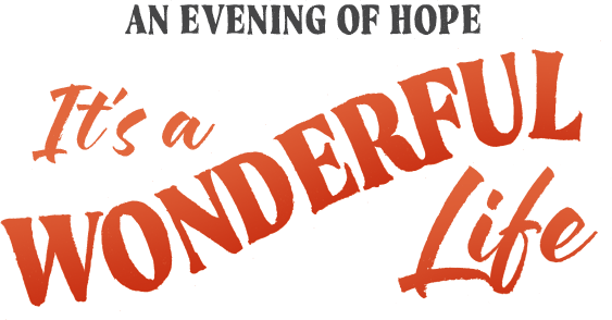 An Evening of Hope - It's a Wonderful Life