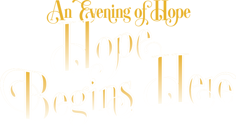 An evening of Hope - Hope Begins Here